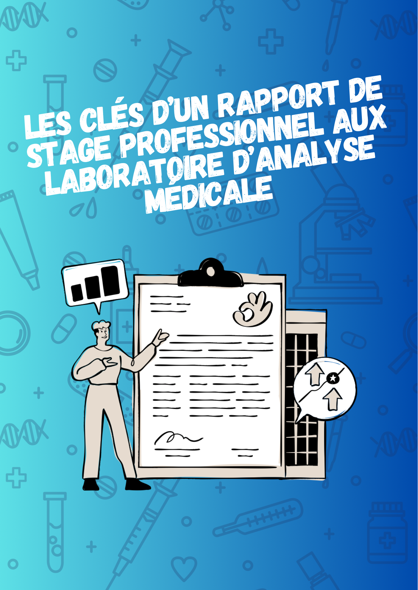 Les clés d’un rapport de stage professionnel aux laboratoires d’analyses médicales